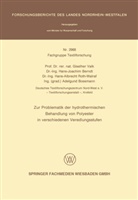 Hans-Joachi Berndt, Hans-Joachim Berndt, Adelgund Bossmann, Roth-Walraf, Hans-Albrecht Roth-Walraf, Giselher Valk... - Zur Problematik der hydrothermischen Behandlung von Polyester in verschiedenen Veredlungsstufen