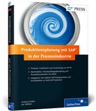 Martin Auer, Andrea Doller, Andreas Doller, Peter Moraw, Peter u a Moraw, Jürgen Scholl... - Produktionsplanung mit SAP in der Prozessindustrie