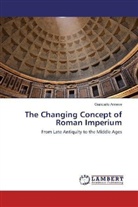 Giancarlo Annese - The Changing Concept of Roman Imperium