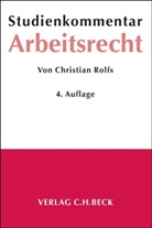Christian Rolfs, Christian (Dr.) Rolfs - Studienkommentar Arbeitsrecht (ArbR)