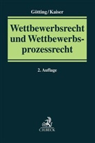 Horst-Peter Götting, Helmut Kaiser, Horst-Pete Götting, Horst-Peter Götting, Sven Hetmank u a, Kaiser... - Wettbewerbsrecht und Wettbewerbsprozessrecht