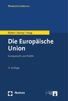Rolan Bieber, Roland Bieber, Roland (Prof. Dr. Bieber, Astri Epiney, Astrid Epiney, Astrid (Prof. D Epiney... - Die Europäische Union - Europarecht und Politik