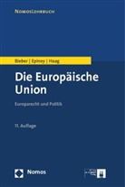 Rolan Bieber, Roland Bieber, Roland (Prof. Dr. Bieber, Astri Epiney, Astrid Epiney, Astrid (Prof. D Epiney... - Die Europäische Union