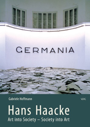 Gabriele Hoffmann - Hans Haacke. Art into Society - Society into Art Germania