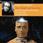 Daniel Pinchbeck, Juliane Ahlemeier, Ralph Wagner - Den Kopf aufmachen (Hörbuch)