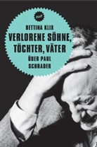 Bettina Klix, Rolf Aurich - Verlorene Söhne, Töchter, Väter. Über Paul Schrader