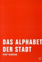 René Hamann - Das Alphabet der Stadt