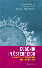 Gerhard Baader, Veronika Hofer, Thomas Mayer - Eugenik in Österreich