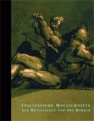 Michael Matile - Italienische Holzschnitte der Renaissance und des Barock