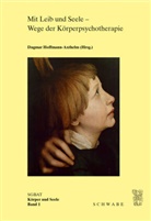 Dagmar Hoffmann-Axthelm, Dagmar Hoffmann-Axthelm - Mit Leib und Seele - Wege der Körperpsychotherapie