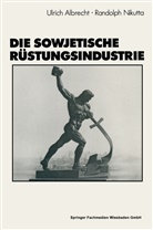 Ulrich Albrecht - Die sowjetische Rüstungsindustrie