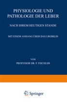 Franz Fischler - Physiologie und Pathologie der Leber Nach ihrem Heutigen Stande