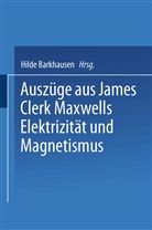 Fritz Emde - Auszüge aus James Clerk Maxwells Elektrizität und Magnetismus