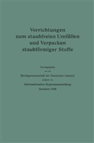 Berufsgenossenschaft der Chemischen Industrie, Berufsgenossenschaft der Chemischen Industrie, Berufsgenossenschaft der Chemischen Industrie - Vorrichtungen zum staubfreien Umfüllen und Verpacken staubförmiger Stoffe