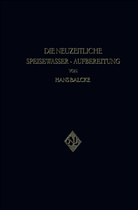 Hans Balcke - Die Neuzeitliche Speisewasser-Aufbereitung