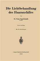 Franz Nagelschmidt - Die Lichtbehandlung des Haarausfalles