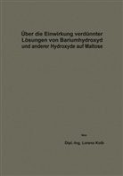 Lorenz Kolb - Über die Einwirkung verdünnter Lösungen von Bariumhydroxyd und anderer Hydroxyde auf Maltose