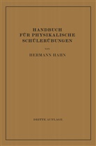 Hermann Hahn - Handbuch für Physikalische Schülerübungen