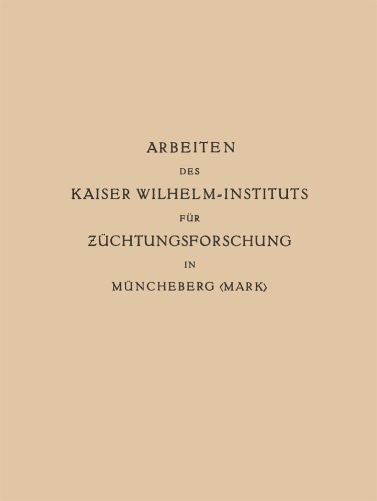 Erwin Baur - Arbeiten des Kaiser Wilhelm-Instituts für Züchtungsforschung in Müncheberg