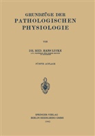 Hans Lucke - Grundzüge der Pathologischen Physiologie