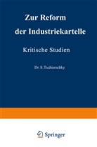 Arthur Schroers, Tschierschky, S Tschierschky, S. Tschierschky - Zur Reform der Industriekartelle
