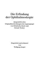 W Jaeger, W. Jaeger - Die Erfindung der Ophthalmoskopie
