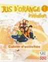 A. Cabrera, Hernandes Cabrera, CLE International, A. et al. Payet - Jus d'orange 1: initiation: cahier d'activités