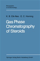 Kristen Eik-Nes, Kristen B Eik-Nes, Kristen B. Eik-Nes, Evan Charles Horning - Gas Phase Chromatography of Steroids