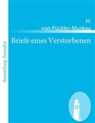 H von Pückler-Muskau, H. von Pückler-Muskau, Hermann Fürst von Pückler-Muskau, Hermann von Pückler-Muskau - Briefe eines Verstorbenen