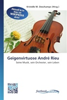 Kristelle M. Deschamps, Kristell M Deschamps - Geigenvirtuose André Rieu