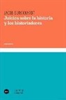 Jacob Burckhardt - Juicios sobre la historia y los historiadores