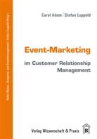 Carol Adam, Stefan Luppold - Event-Marketing im Customer Relationship Management