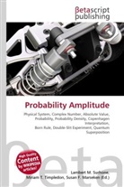 Susan F Marseken, Susan F. Marseken, Lambert M. Surhone, Miria T Timpledon, Miriam T. Timpledon - Probability Amplitude