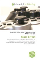 Agne F Vandome, John McBrewster, Frederic P. Miller, Agnes F. Vandome - Mass Effect