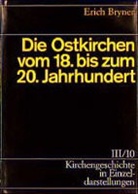 Erich Bryner, Ulrich Gäbler, Ger Haendler, Gert Haendler, Joachim Rogge, Johannes Schilling - Kirchengeschichte in Einzeldarstellungen - Bd.3/10: Die Ostkirchen vom 18. bis zum 20. Jahrhundert