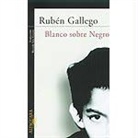 Rubén Gallego - Blanco sobre negro