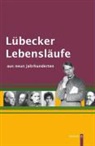 Alken Bruns - Lübecker Lebensläufe aus neun Jahrhunderten