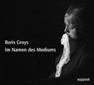 Boris Groys, Thomas Knoefel - Im Namen des Mediums, 1 Audio-CD (Audiolibro)