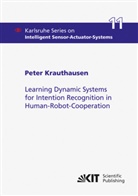 Peter Krauthausen - Learning Dynamic Systems for Intention Recognition in Human-Robot-Cooperation