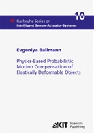 Evgeniya Ballmann - Physics-Based Probabilistic Motion Compensation of Elastically Deformable Objects