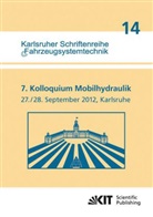Marcus Geimer, Marcus Geimer, Peter-Michae Synek, Peter-Michael Synek, Wissenschaftlicher Verein für, WVMA Wissenschaftlicher Verein für Mobile Arb - 7. Kolloquium Mobilhydraulik : Karlsruhe, 27./28. September 2012