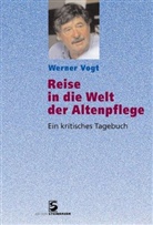 Werner Vogt - Reise in die Welt der Altenpflege