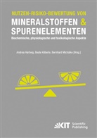 Andre Hartwig, Andrea Hartwig, Andrea [Hrsg.] Hartwig, Beat Köberle, Beate Köberle, Bernhard Michalke - Nutzen-Risiko-Bewertung von Mineralstoffen und Spurenelementen : Biochemische, physiologische und toxikologische Aspekte