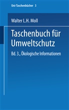 Walter L H Moll, Walter L. H. Moll - Taschenbuch für Umweltschutz. Bd.3