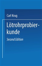 Carl Krug, Dr Carl Krug, Dr. Carl Krug - Lötrohrprobierkunde