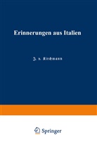 Juliu Hermann von Kirchmann, Julius Hermann von Kirchmann, Julius H. Von Kirchmann, Julius Hermann Von Kirchmann, Julius Hermann Von Kirchmann - Erinnerungen aus Italien