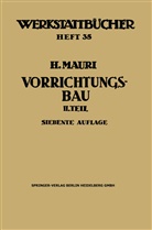 Heinrich Mauri - Der Vorrichtungsbau