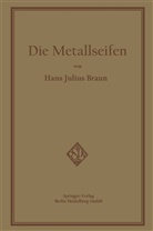 Hans Julius Braun - Die Metallseifen