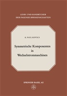 K P Kovacs, K. P. Kovacs, K. Paul Kovacs, K.P. Kovacs - Symmetrische Komponenten in Wechselstrommaschinen