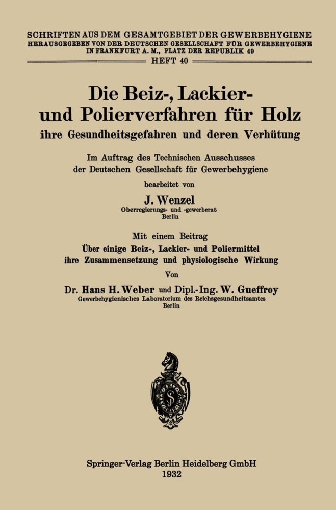 Johannes Wenzel - Die Beiz-, Lackier- und Polierverfahren für Holz ihre Gesundheitsgefahren und deren Verhütung - Im Auftrag des Technischen Ausschusses der Deutschen Gesellschaft für Gewerbehygiene